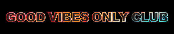 Good Vibes Only Club